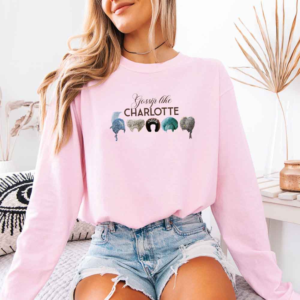 Gossip Like Charlotte Wigs Comfort Colors Long Sleeve – Regency BookTok Shirt